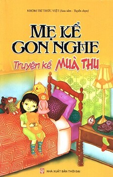 Mẹ Kể Con Nghe - Truyện Kể Mùa Thu