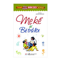 Mẹ Kể Để Bé Trả Lời Tác giả Dương Minh Hào