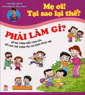 Mẹ ơi! Tại sao lại thế? - Phải làm gì? - Nhiều tác giả