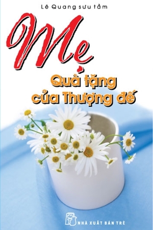 Mẹ - Quà tặng của Thượng đế - Nhiều tác giả