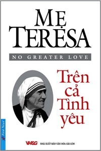 Mẹ Teresa - Trên cả tình yêu - Thomas Moore