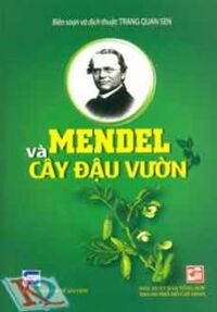 Mendel và cây đậu vườn - Trang Quan Sen (Biên soạn và dịch thuật)