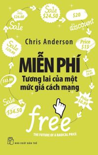 Miễn phí - Tương lai của một mức giá cách mạng - Chris Anderson