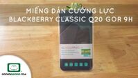 Miếng dán cường lực Blackberry Classic Q20 Gor 9H