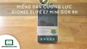 Miếng dán cường lực Gionee Elife E7 Mini Gor 9H