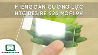 Miếng dán cường lực HTC Desire 626 Mofi 9H