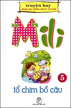 Mili Khôn Lớn Từng Ngày (Tập 5) - Tổ Chim Bồ Câu Tác giả: Biên Thùy Hà Hải Châu