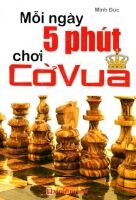 Mỗi Ngày 5 Phút Chơi Cờ Vua