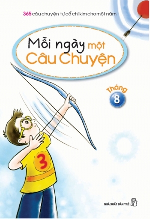 Mỗi ngày một câu chuyện - Những câu chuyện tháng 8 - Nhiều tác giả