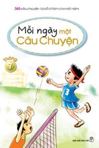 Mỗi ngày một câu chuyện - Những câu chuyện tháng 7 - Nhiều tác giả