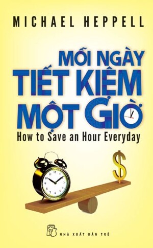 Mỗi ngày tiết kiệm một giờ - Michael Heppell