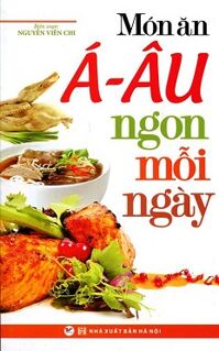 Món Ăn Á - Âu Ngon Mỗi Ngày