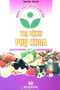 Món Ăn - Bài Thuốc Trị Bệnh Phụ Khoa