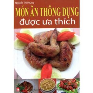 Món ăn thông dụng được ưa thích - Nguyễn Thị Phụng