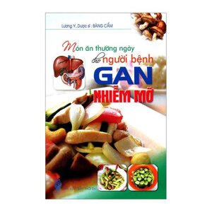 Món Ăn Thường Ngày Cho Người Bệnh Gan Nhiễm Mỡ