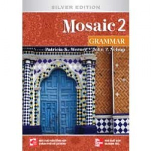 Mosaic 2 (Silver Edition): Grammar - Ptricia K. Werner & John P. Nelson