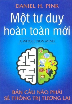 Một tư duy hoàn toàn mới - Daniel H. Pink