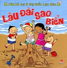 Mùa Hè Vui Ở Thị Trấn Lúc Búc - Lâu Đài Sao Biển