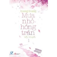 Mưa nhỏ hồng trần (T1) - Trang Trang