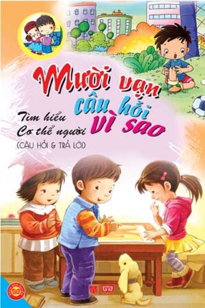 Mười vạn câu hỏi vì sao: Con người - Đăng Á