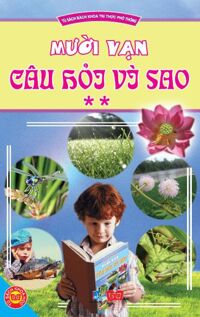 Mười vạn câu hỏi vì sao (T 2) - Thái Hà