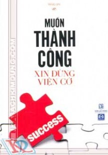 Muốn Thành Công Xin Đừng Viện Cớ