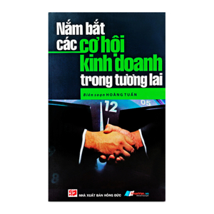 Nắm Bắt Các Cơ Hội Kinh Doanh Trong Tương Lai