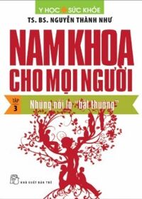 Nam Khoa Cho Mọi Người -Tập 3: Những Nỗi Lo Bất Thường