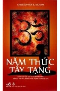 Năm thức Tây Tạng - Christopher S. Kilham