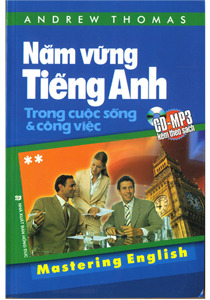 Nắm vững tiếng Anh trong cuộc sống và công việc - Andrew Thomas