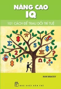 Nâng cao IQ - 101 cách trau dồi năng lực trí tuệ