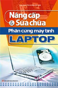 Nâng cấp và sửa chữa phần cứng máy tính Laptop