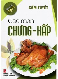 Nấu Ăn Ngon Các Món Chưng Hấp Tác giả Cẩm Tuyết