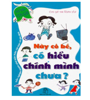 Này Cô Bé, Có Hiểu Chính Mình Chưa?