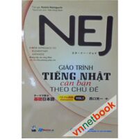 Nej: Giáo Trình Tiếng Nhật Căn Bản Theo Chủ Đề (Tập 1) (Kèm CD)