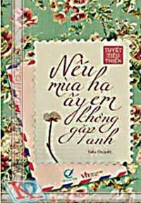 Nếu mùa hạ ấy em không gặp anh - Tuyết Tiểu Thiền