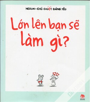 Nezumi - chú chuột đáng yêu - Lớn lên bạn sẽ làm gì?