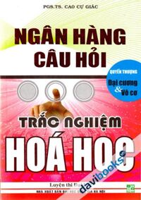 Ngân Hàng Câu Hỏi Trắc Nghiệm Hóa Học Quyển Thượng