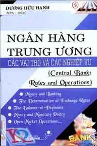 Ngân Hàng Trung Ương - Các Vai Trò Và Các Nghiệp Vụ