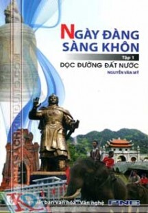 Ngày Đàng Sàng Khôn - Tập 1: Dọc Đường Đất Nước