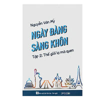 Ngày Đàng Sàng Khôn - Tập 2: Thế Giới Lạ Mà Quen