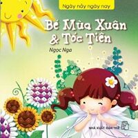 Ngày Nảy Ngày Nay - Bé Mùa Xuân Và Tóc Tiên