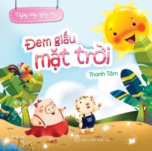 Ngày Nảy Ngày Nay - Đem Giấu Mặt Trời