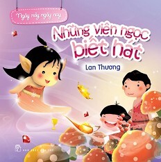 Ngày Nảy Ngày Nay - Những Viên Ngọc Biết Hát