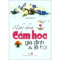 Nghệ thuật cắm hoa gia đình và lễ hội