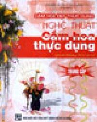 Nghệ thuật cắm hoa thực dụng