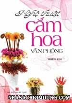 Nghệ thuật cắm hoa văn phòng