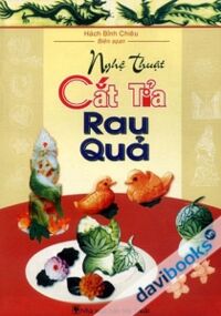 Nghệ Thuật Cắt Tỉa Rau Quả