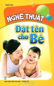 Nghệ thuật đặt tên cho bé - Thúy Hà