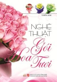 Nghệ Thuật Gói Hoa Tươi